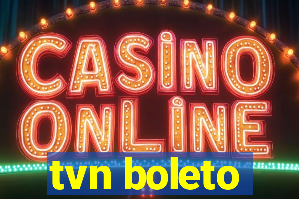 tvn boleto